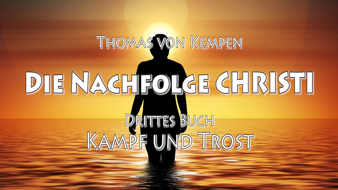 DIE NACHFOLGE CHRISTI 3. BUCH 38. Kap - DIE ÄUSSEREN DINGE GUT IN ORDNUNG HALTEN, in GEFAHREN zu ...