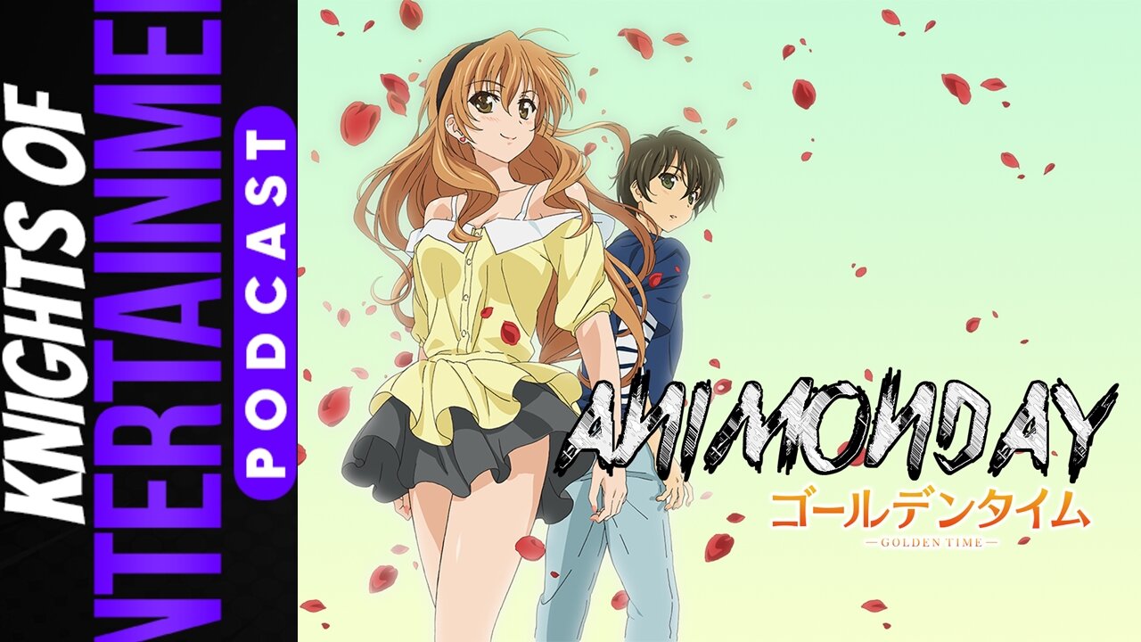 Golden Time Recap