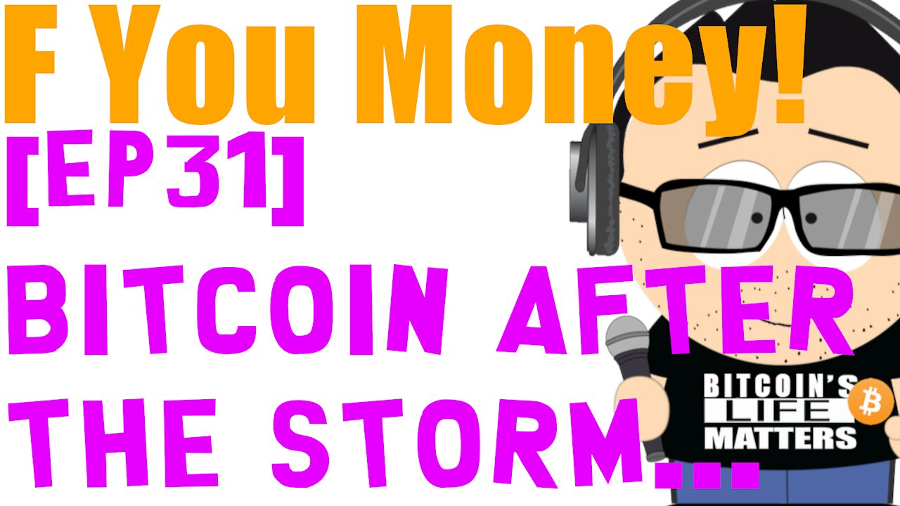 F You Money! [E31] Bitcoin: After The Storm, The Analysis and What You Should Know!📈