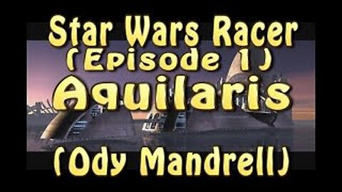 Star War Racer (Episode 1) Aquilaris (Ody Mandrell)