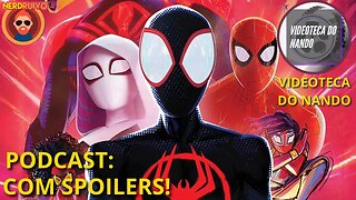 PODCAST: HOMEM ARANHA ATRAVÉS DO ARANHAVERSO COM SPOILERS!