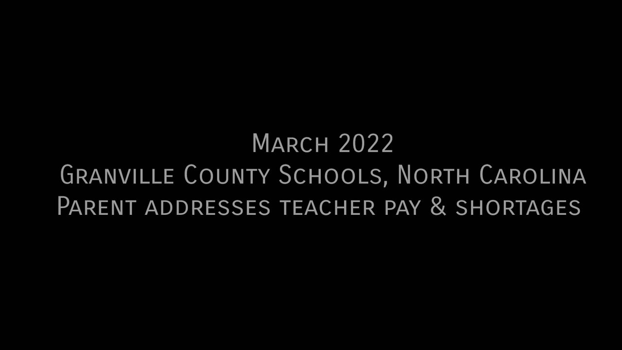 GRANVILLE COUNTY PARENT ADDRESSES TEACHER PAY AND SHORTAGES