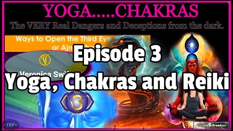 #288-YOGA-CHAKRAS-the dangers. -Ep 3. Yoga, Chakras and Reiki