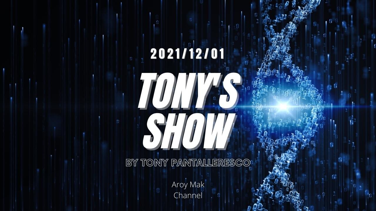 Tony Pantalleresco 2021/12/03 Tony's Show