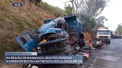 Foi de madrugada: Na região de Manhuaçu, 4 pessoas morrem em batida entre dois veículos na BR-116.