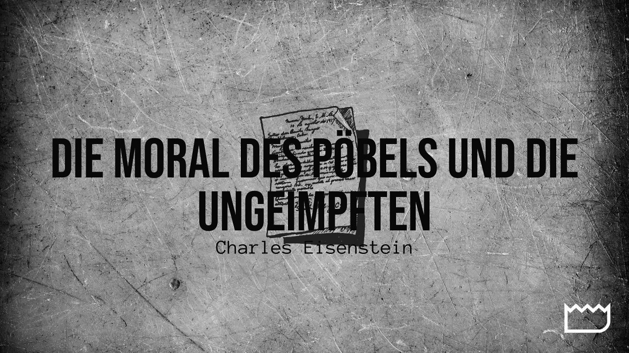 Die Moral des Pöbels und die Ungeimpften | Charles Eisenstein