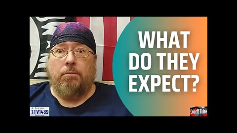 WHAT DO THEY EXPECT? - 011922 TTV1489