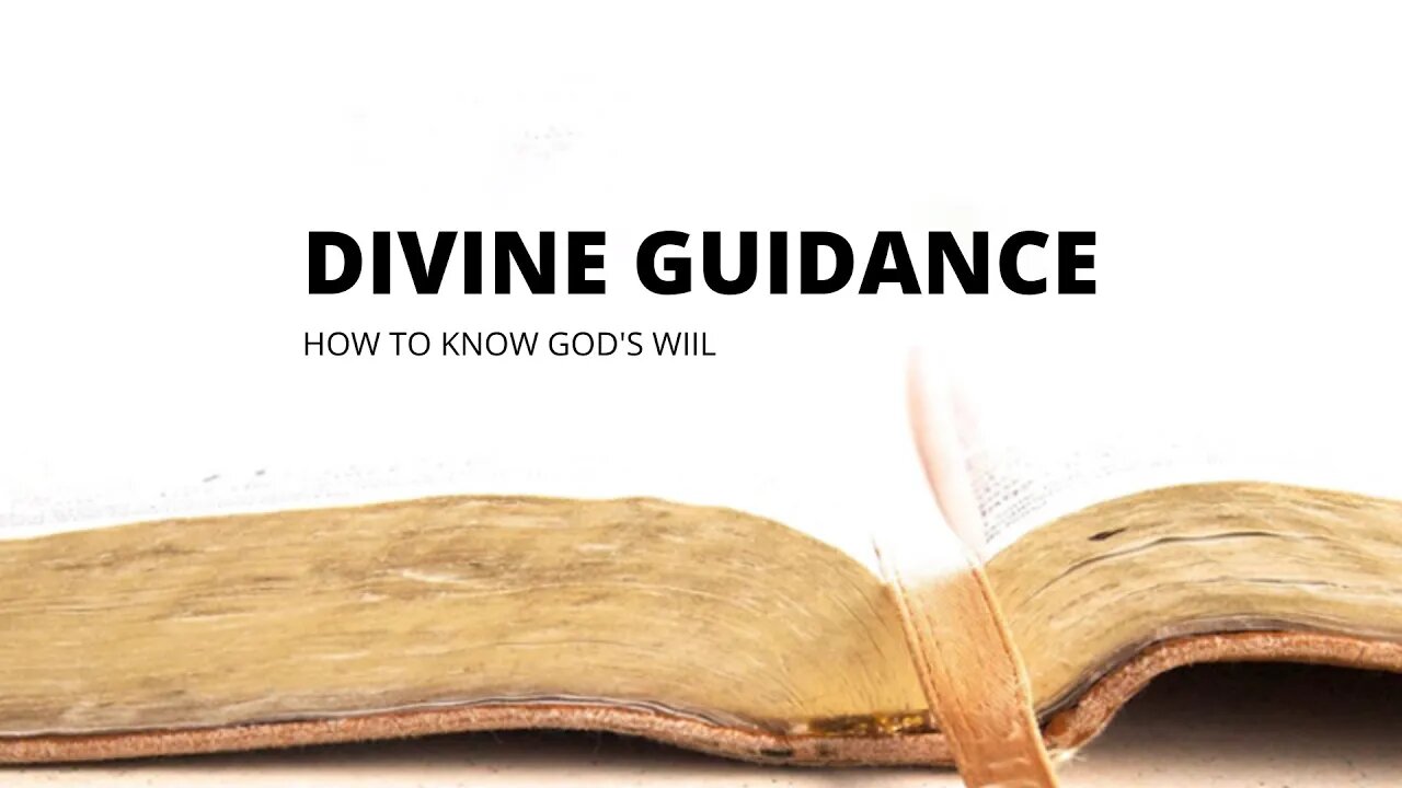 Divine guidance - How to know God's will