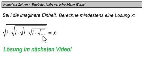 Hausaufgabe Komplexe Zahlen ► Eine unendlich verschachtelte Wurzel