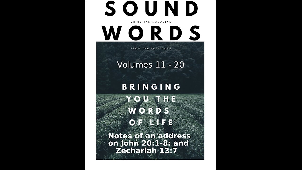 Sound Words, Notes of an address on John 20:1 8: and Zechariah 13:7