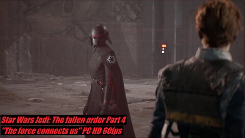 Star Wars Jedi: The fallen order Part 4 "The force connects us" PC HD 60fps