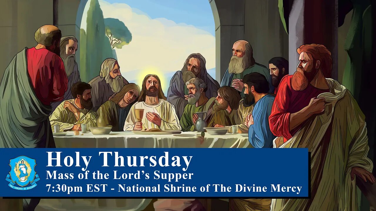 Holy Thursday, Apr 6 - Mass of the Lord's Supper from the National Shrine