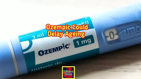 Ozempic could delay ageing, researchers suggest