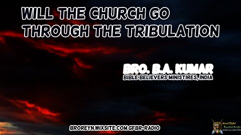 Will The Church Go Through The Tribulation (P T Ep 19)