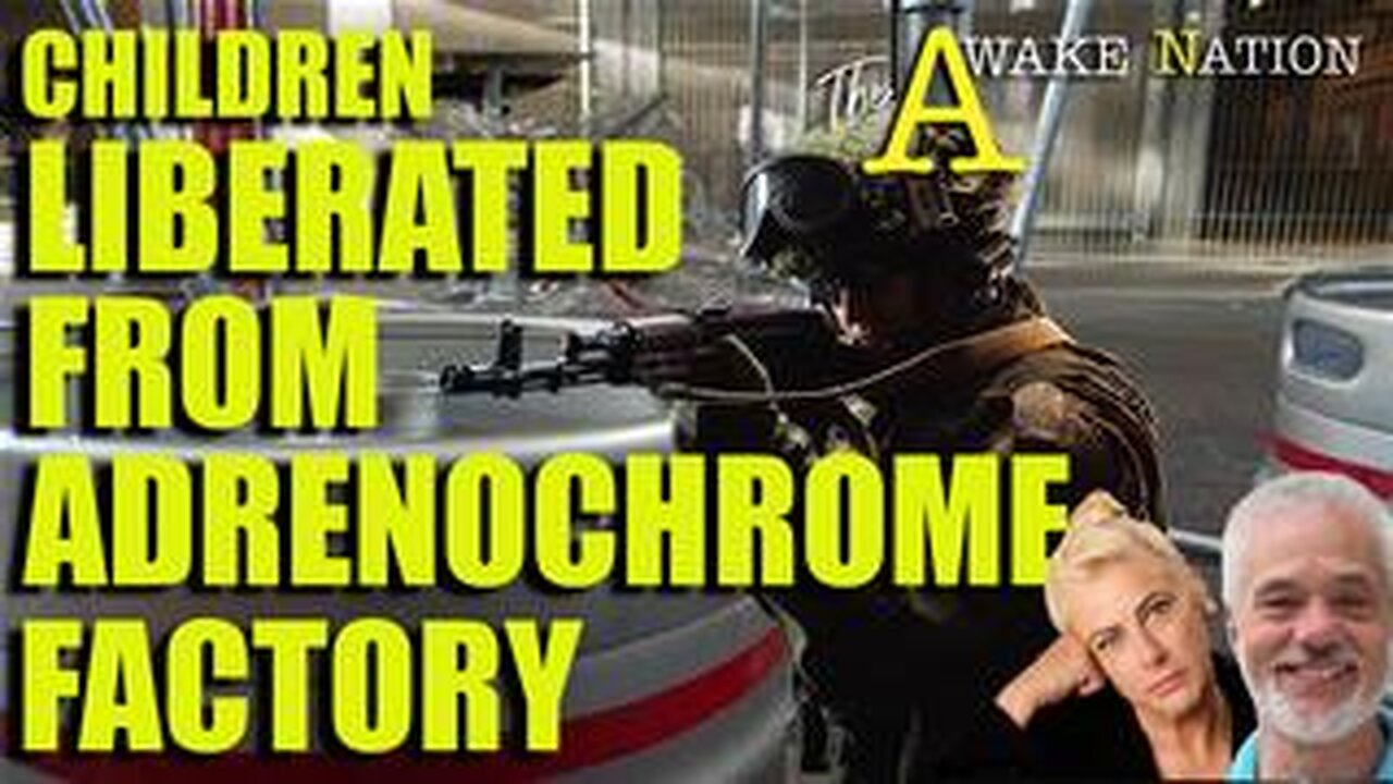 The Awake Nation 08.13.2024 Children Liberated From Adrenochrome Factory