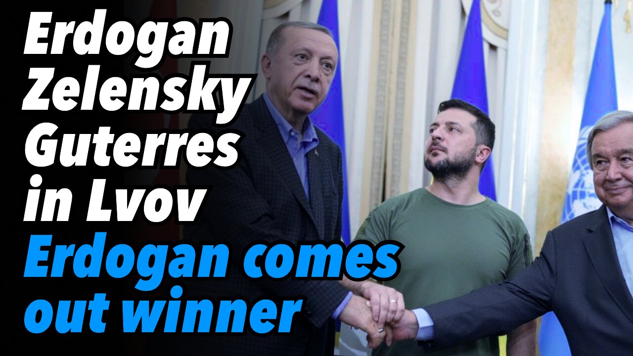 Erdogan, Zelensky and UN's Guterres meet in Lvov. Erdogan comes out winner