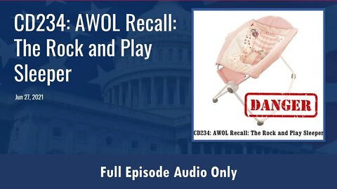 CD234: AWOL Recall: The Rock and Play Sleeper (Full Podcast Episode)