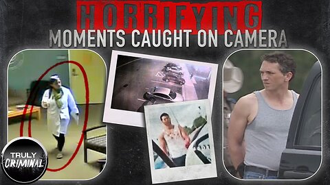 Horrifying Moments Caught On Camera