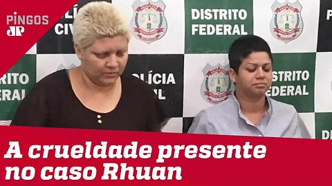Caso Rhuan: a crueldade das assassinas do menino