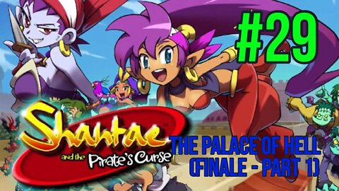 Shantae & The Pirate's Curse Playthrough(Part 29): The Palace of Hell