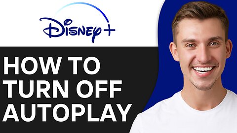 HOW TO TURN OFF AUTOPLAY ON DISNEY PLUS