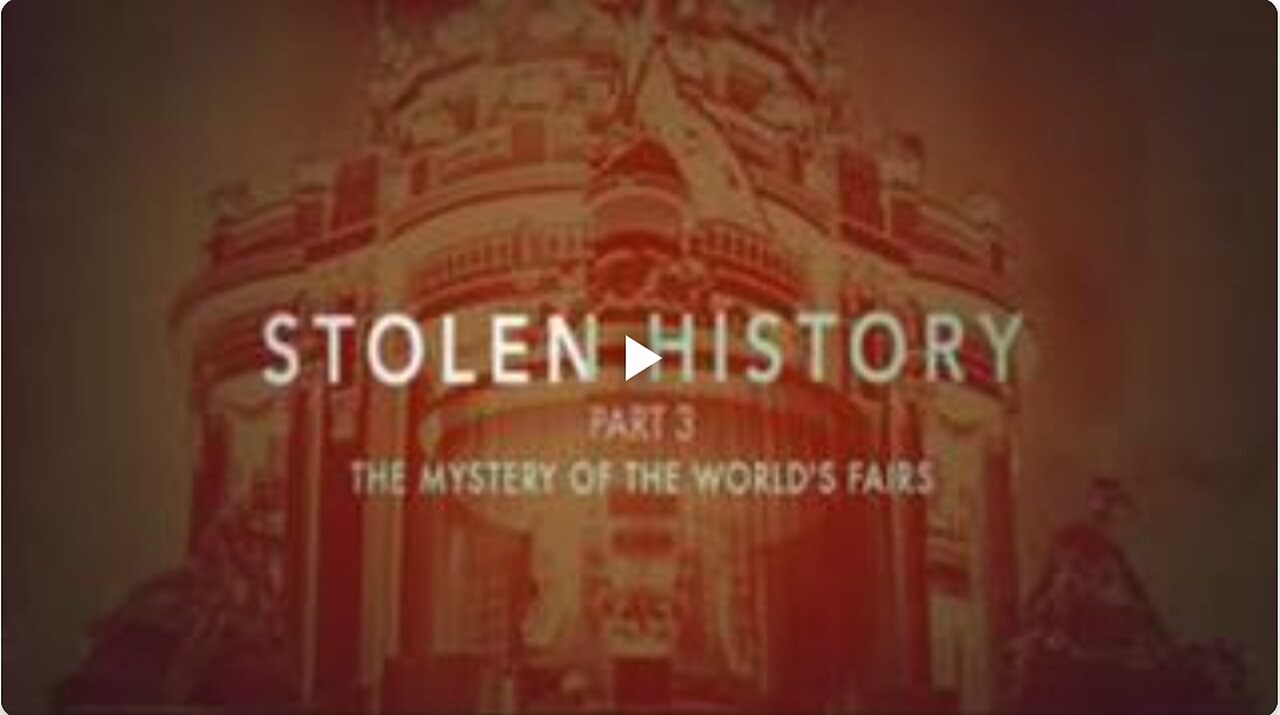 Stolen History | Part 3 | Chapter 1 | The Mystery of the World's Fairs (2021)