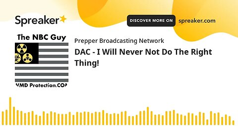 DAC - I Will Never Not Do The Right Thing!