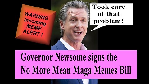 Governor Newsome Bans Maga Humor