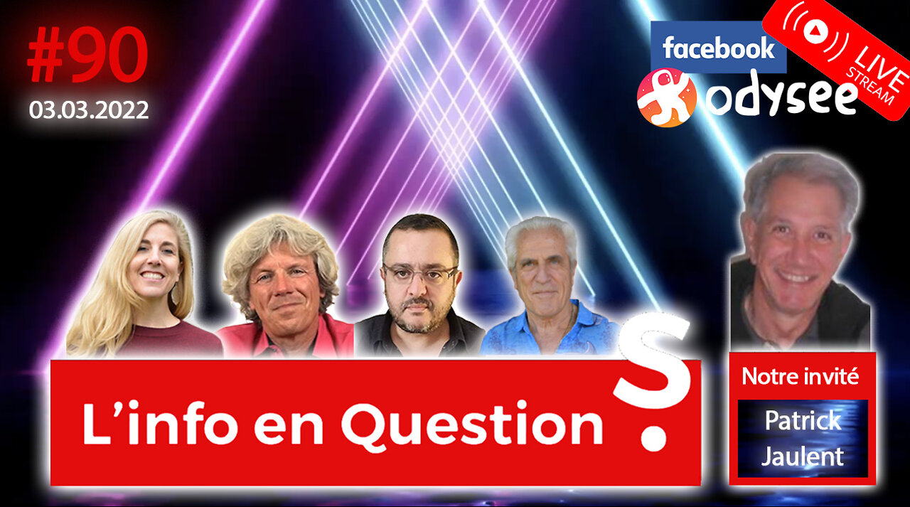 INFO en QUESTlONS #90 avec Patrick Jaulent - 3.03.22