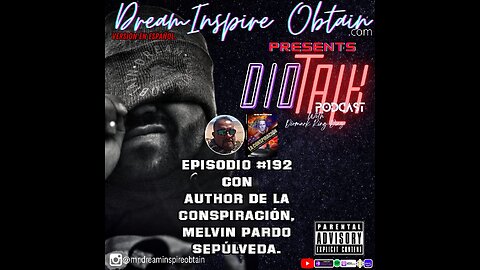 DIOTALK Podcast Episodio #192 con Author de La Conspiración, Melvin Pardo Sepúlveda (Español).