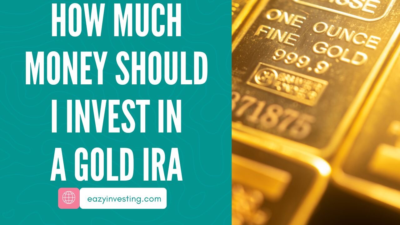 How Much Money Should I Invest in a Gold IRA