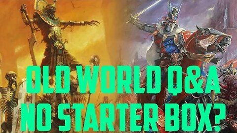 NO STARTER BOX??? WARHAMMER THE OLD WORLD Q&A | Warhammer The Old World News