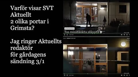 Sprängningen i Grimsta. Jag ringer SVT Aktuellts redaktör.