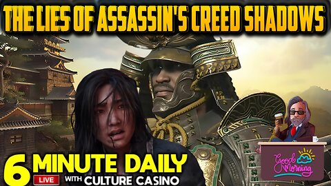The Lies of Assassin's Creed Shadows - 6 Minute Daily - September 26th