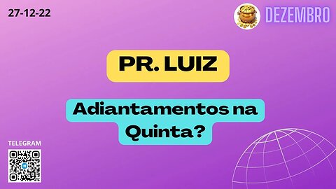 PR. LUIZ Adiantamentos na Quinta