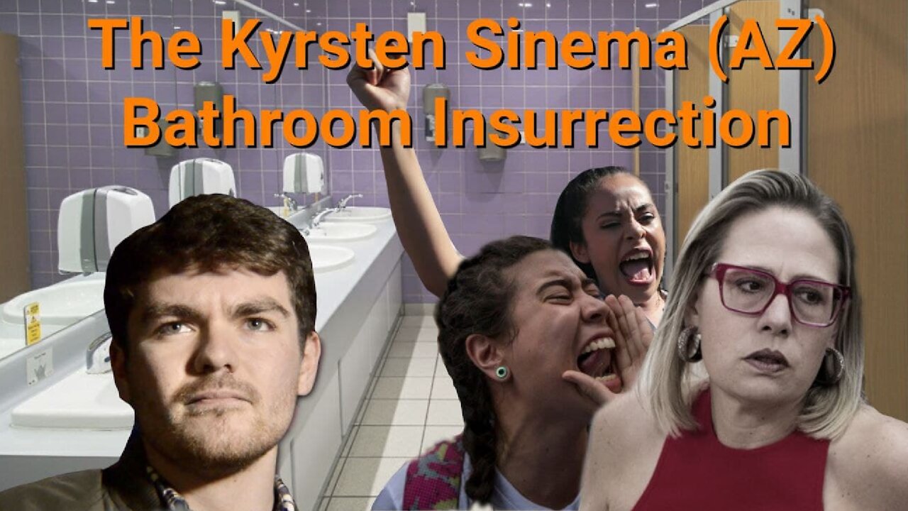Nick Fuentes || The Kyrsten Sinema (AZ) bathroon Insurrection