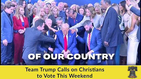 Team Trump Calls on Christians to Vote This Weekend