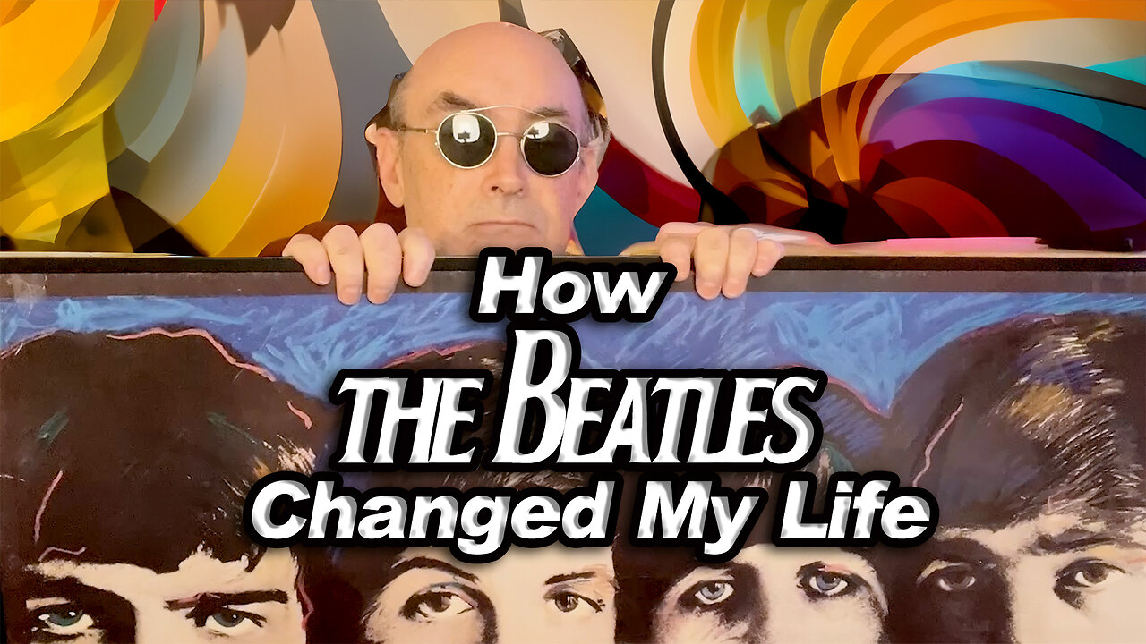 How The Beatles Changed My Life