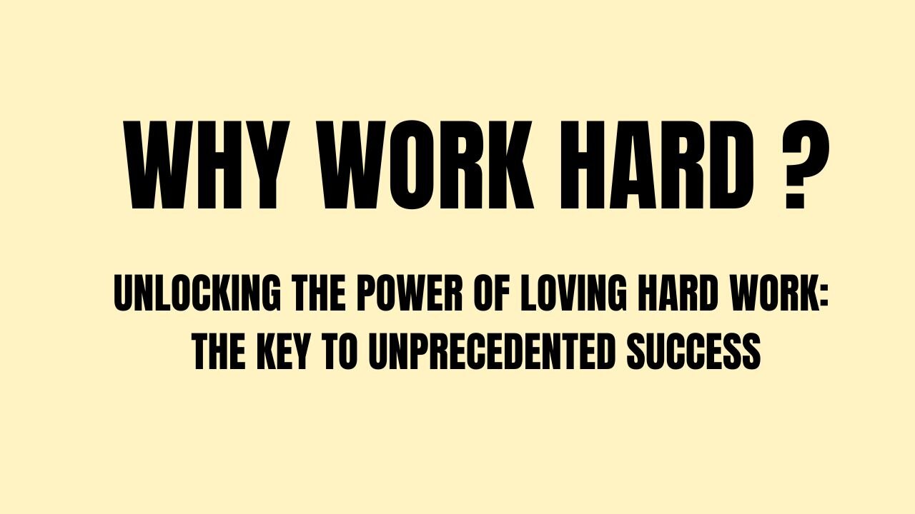 Unlocking the Power of Loving Hard Work The Key to Unprecedented Success - #hardwork #dedication