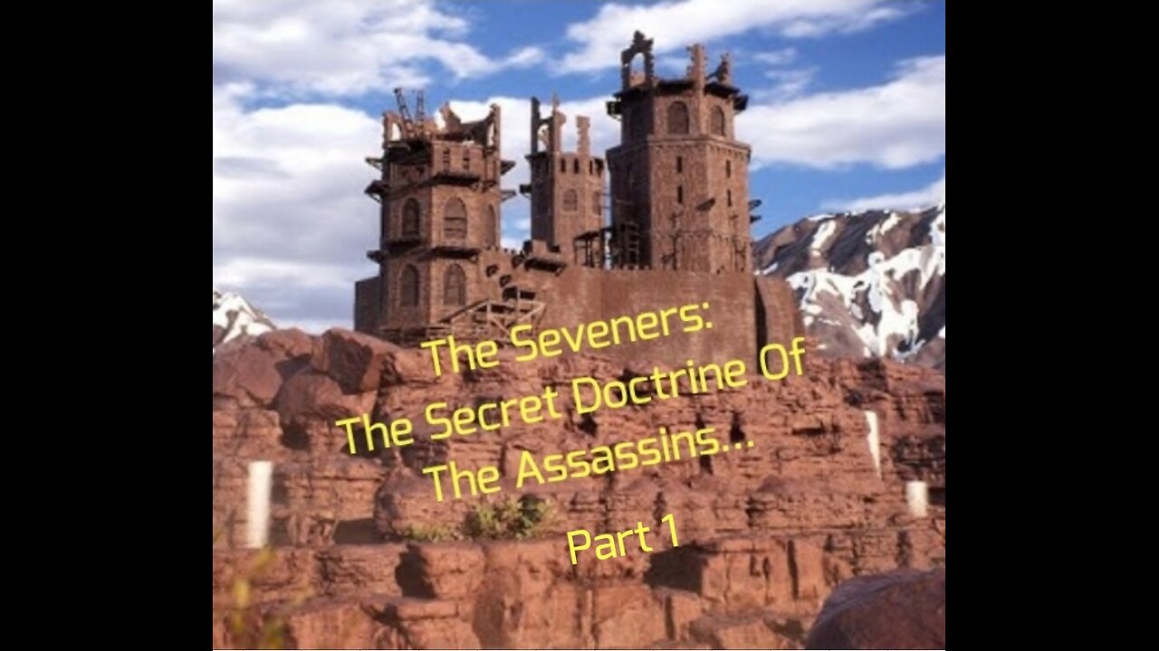 The Seveners: The Secret Doctrine Of The Assassins... Part 1