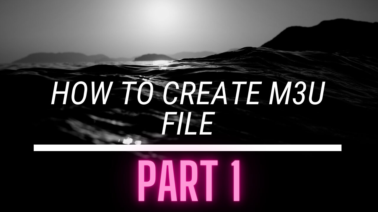 Part -1 | how to make m3u files