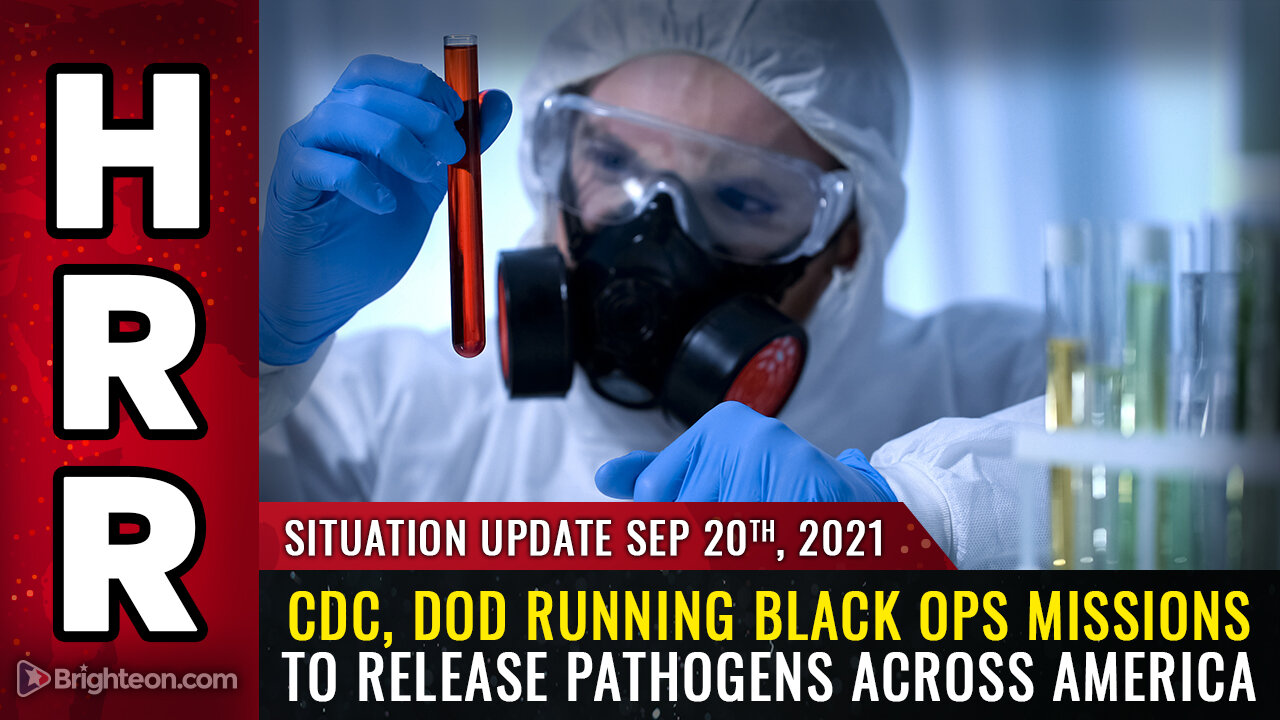 Situation Update, 9/20/21 - CDC, DoD running black ops missions...