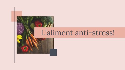 L'aliment anti stress, anti panique, anti anxiété...