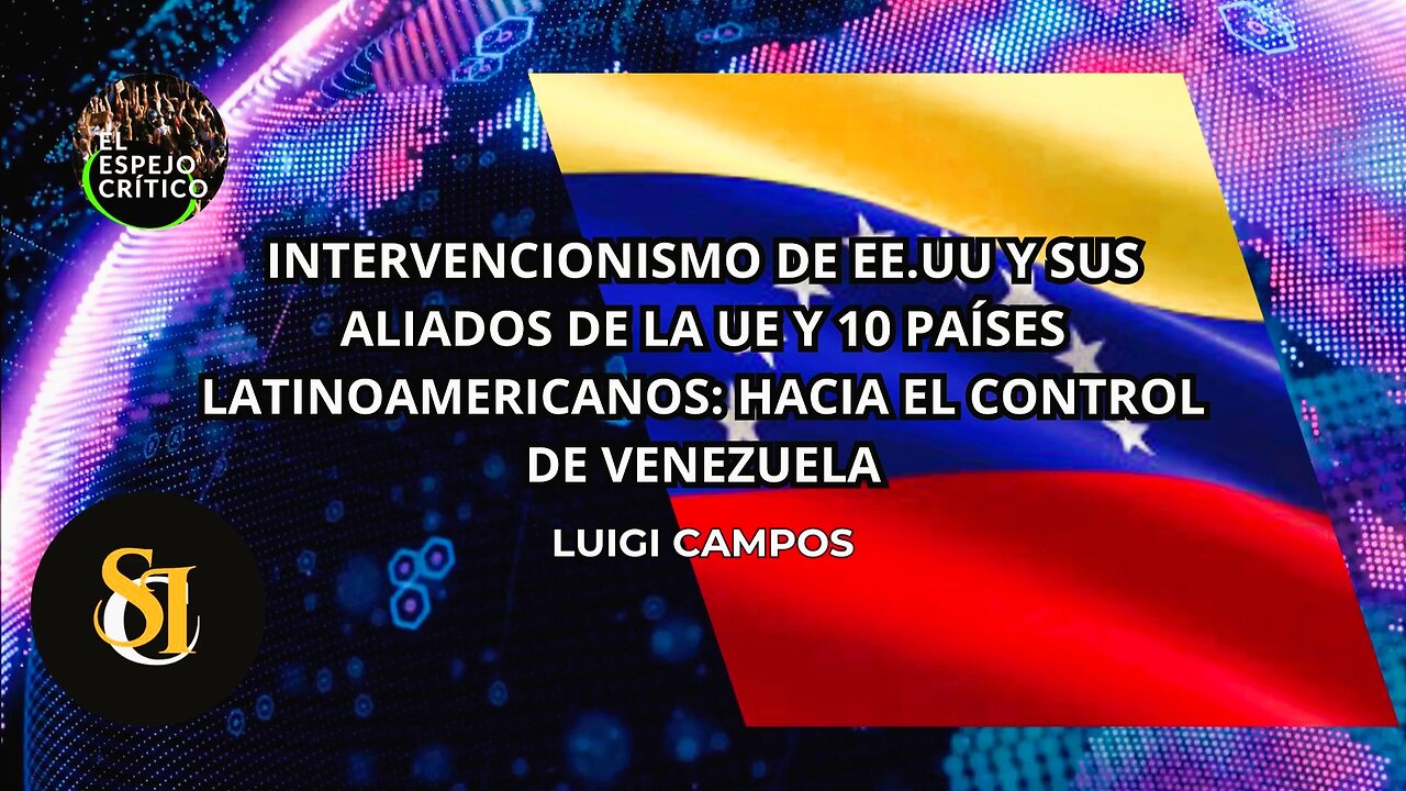 Intervencionismo de EE.UU. la UE y 10 países latinoamericanos: hacia el control de Venezuela