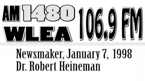 Wlea Newsmaker, January 7, 1998, Dr. Robert Heineman