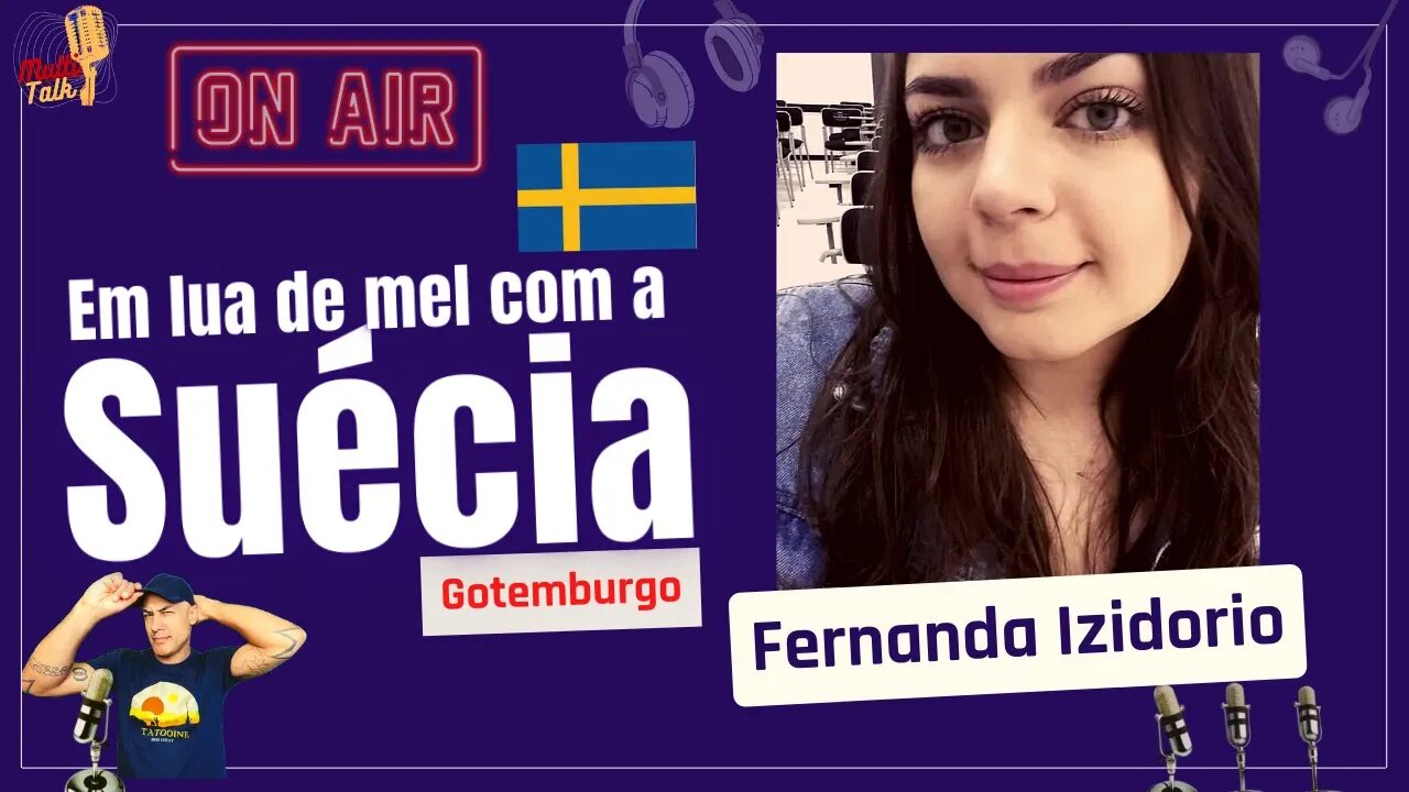 FERNANDA IZIDORIO | Morando na Suécia | Gotemburgo | MultiTalk Podcast #32