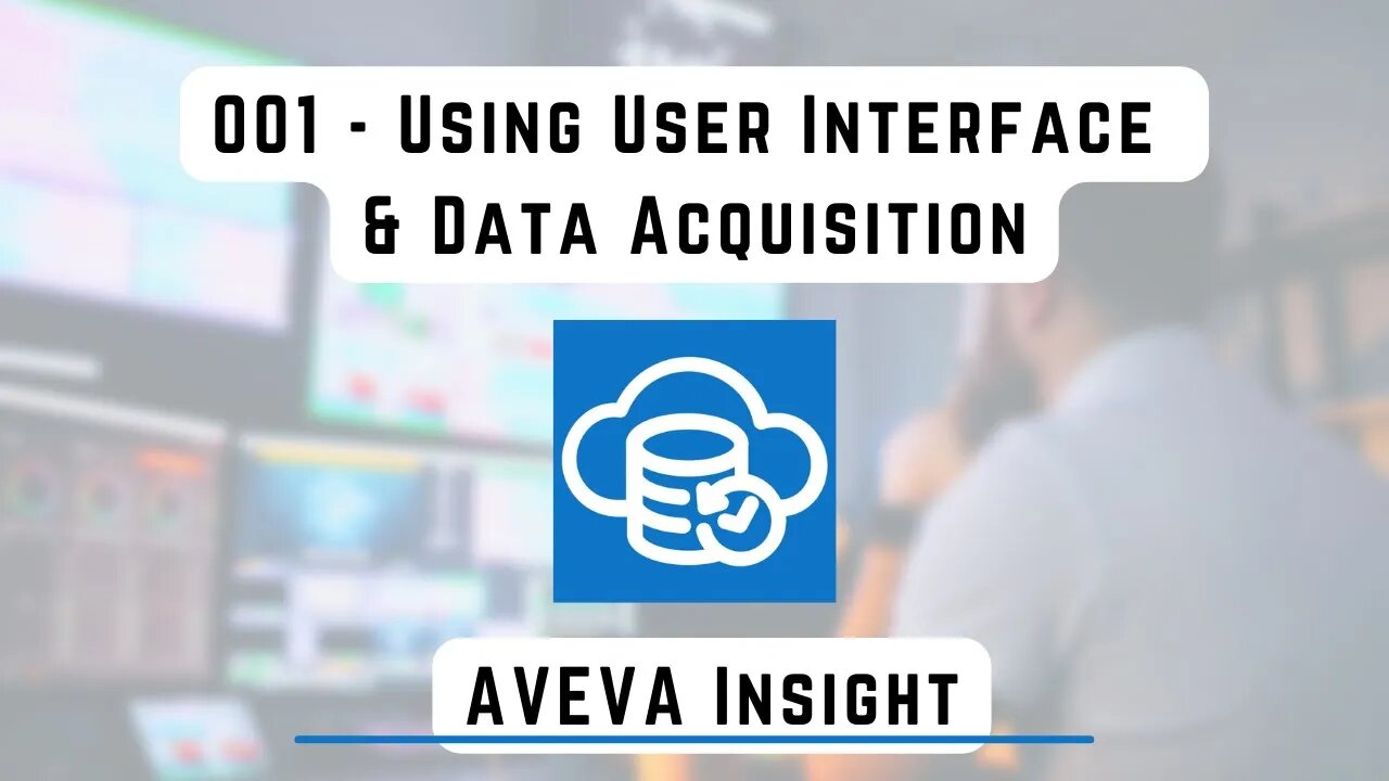 001 - AVEVA Insight Using User Interface and Data Acquisition | AVEVA Insight |