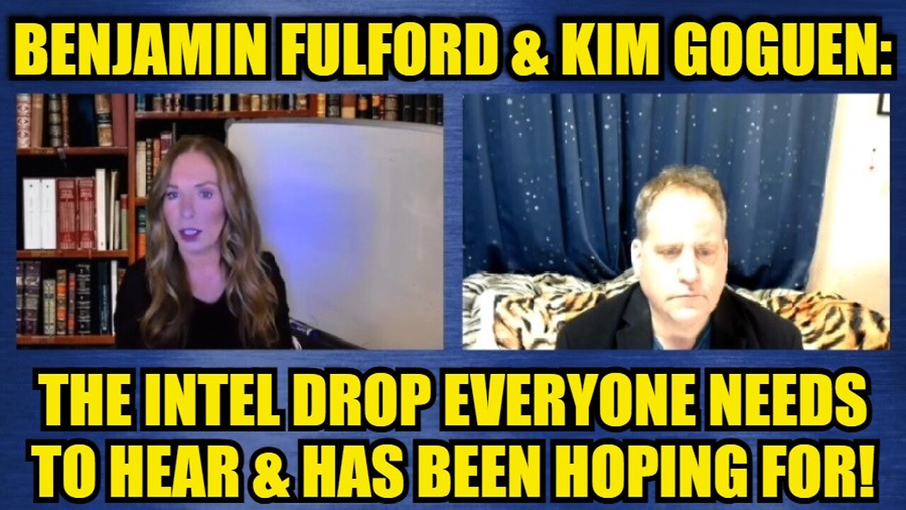 Benjamin Fulford & Kim Goguen Special Interview: The Intel Drop Everyone Needs to Hear & Has Been Hoping For!