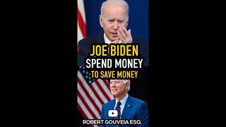 Biden Logic: Spend Money to SAVE Money! #shorts