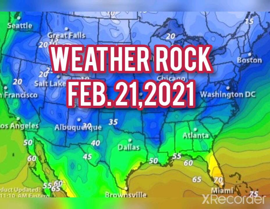 Weather Rock FEB. 21,2021